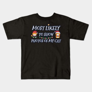 Most likely to show photos of my cat Kids T-Shirt